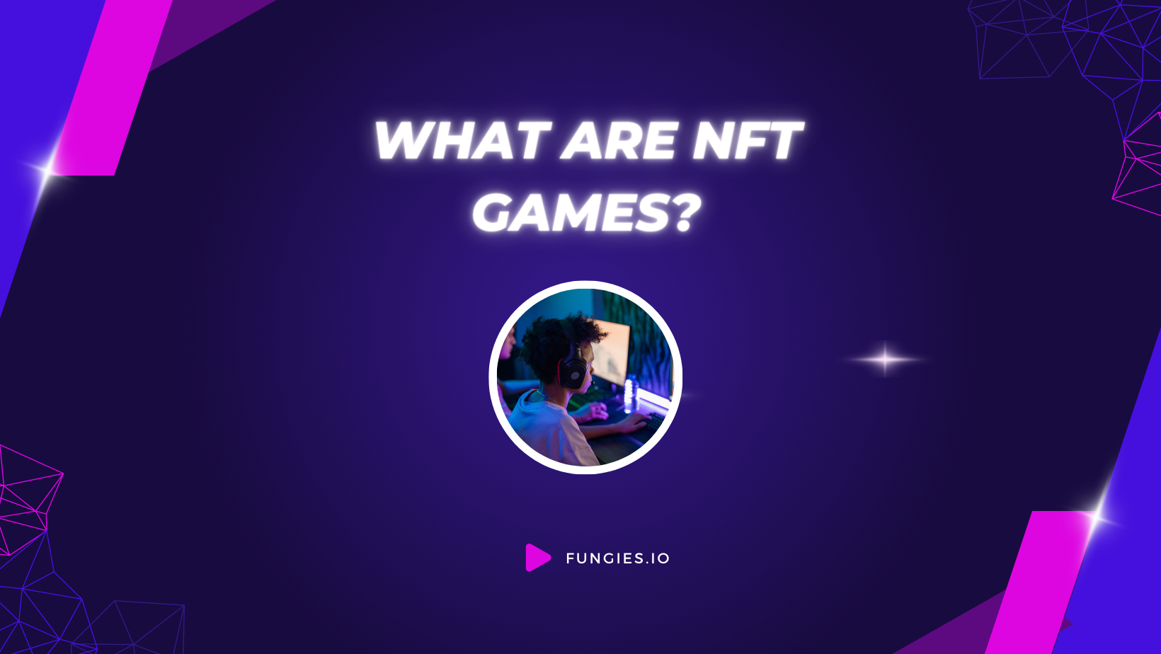 What are NFT games? A short guide