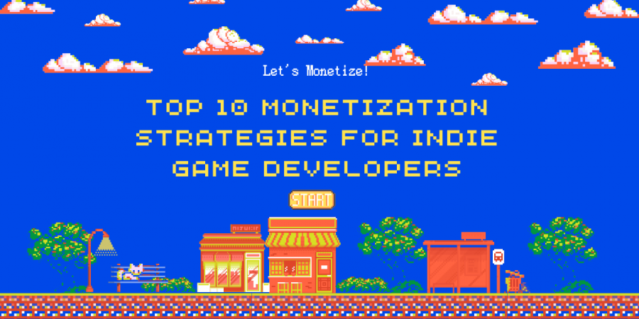 Top 11 amazing monetization strategies for indie games