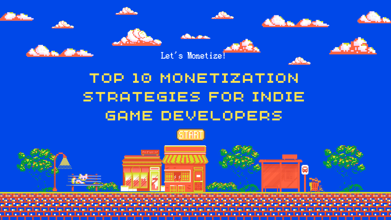 7 Ways To Make Money From Your Indie Game