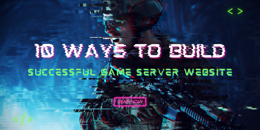 10 Ways to Build a Successful Website for Game Private Servers