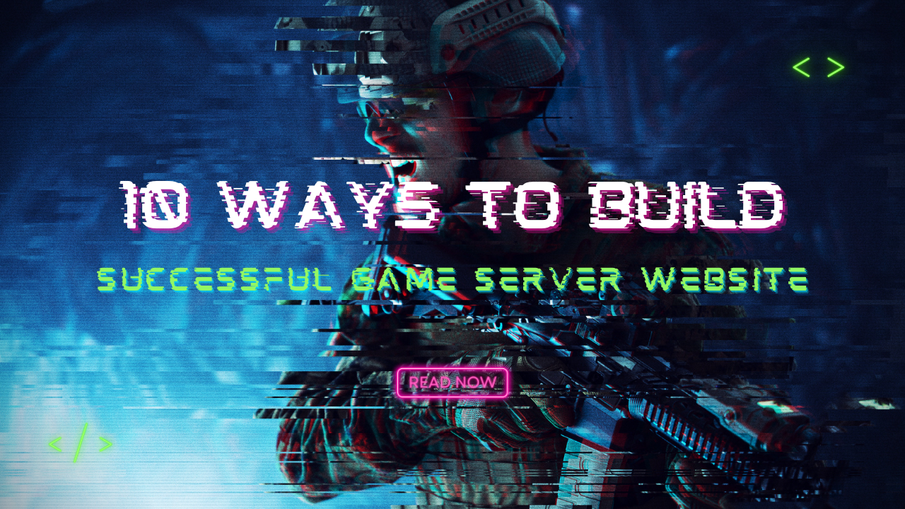 10 Ways to Build a Successful Website for Game Private Servers