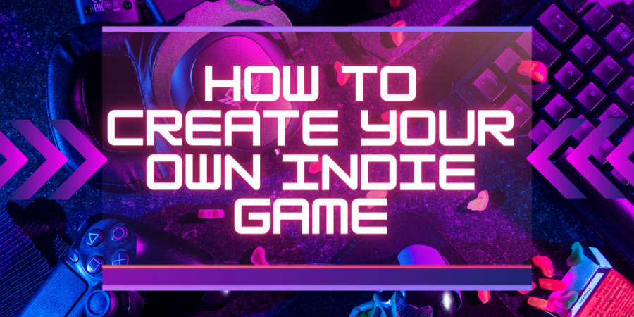 How to create your own indie game?
