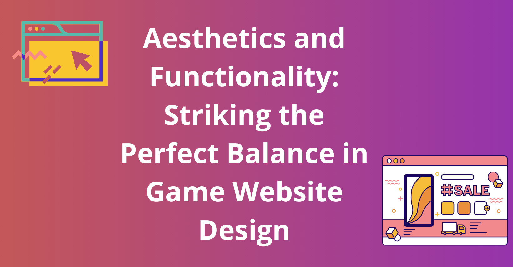 Aesthetics and Functionality: Striking the Perfect Balance in Game Website Design