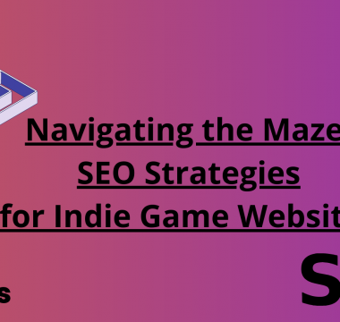 Navigating the Maze: SEO Strategies for Indie Game Websites