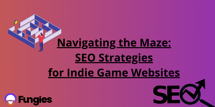 Navigating the Maze: SEO Strategies for Indie Game Websites