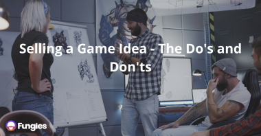Selling a Game Idea - The Do's and Don'ts
