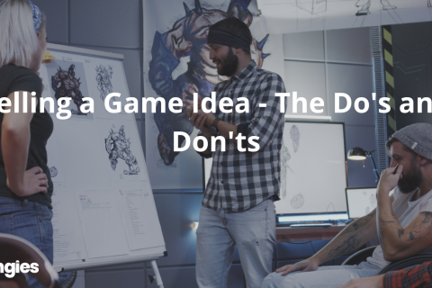 Selling a Game Idea - The Do's and Don'ts