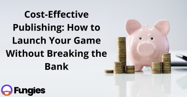 Cost-Effective Publishing: How to Launch Your Game Without Breaking the Bank
