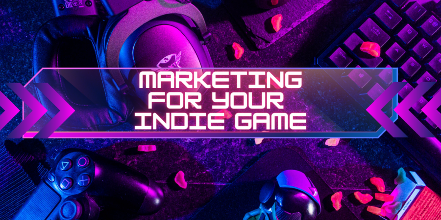 Comprehensive guide on marketing for indie game developers