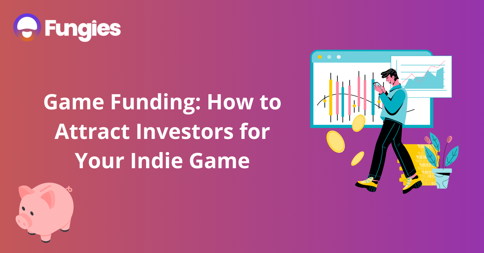 Game Funding: How to Attract Investors for Your Indie Game