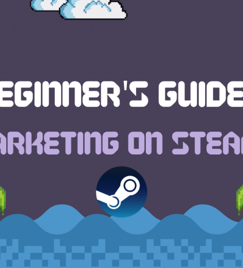 A Beginner’s Guide to Marketing on Steam