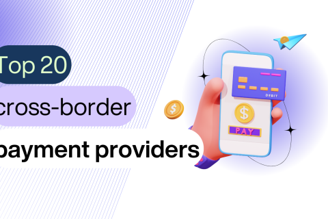 Top 20 cross-border payment providers
