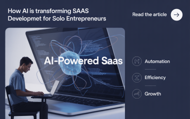 How AI is Transforming SaaS Development for Solo Entrepreneurs