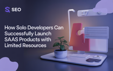 How Solo Developers Can Successfully Launch SaaS Products with Limited Resources